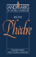 Racine: Phèdre (Landmarks of World Literature) 0521397219 Book Cover