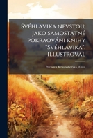 Svéhlavika nevstou; jako samostatné pokraováni knihy "Svéhlavika". Illustroval: K.V. Muttich 1245127896 Book Cover
