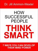 How Successful People Think Smart: 7 Ways You Can Develop Their Mind Powwer 0991037928 Book Cover