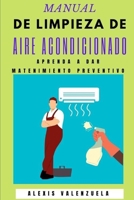 Manual De Limpieza De Aire Acondicioado: Aprenda a dar matenimiento preventivo B08R7C2L9G Book Cover