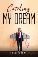 Catching My Dream 1837613036 Book Cover