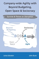 Company-wide Agility with Beyond Budgeting, Open Space & Sociocracy: Survive & Thrive on Disruption 154467287X Book Cover