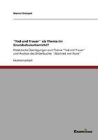 "Tod und Trauer" als Thema im Grundschulunterricht?: Didaktische Überlegungen zum Thema "Tod und Trauer" und Analyse des Bilderbuches "Abschied von Rune" 386943211X Book Cover