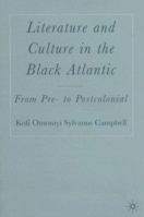 Literature and Culture in the Black Atlantic: From Pre- to Postcolonial 1403972230 Book Cover