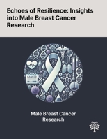 Echoes of Resilience: Insights Into Male Breast Cancer Research 1022899287 Book Cover
