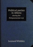 Political Parties in Athens During the Peloponnesian War 3337078087 Book Cover