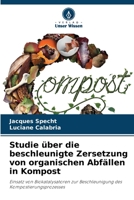 Studie über die beschleunigte Zersetzung von organischen Abfällen in Kompost: Einsatz von Biokatalysatoren zur Beschleunigung des Kompostierungsprozesses 6206206130 Book Cover