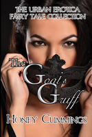 The Goats Gruff : The Urban Erotica Fairy Tale Collection 1644500167 Book Cover