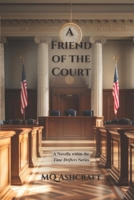 A Friend of the Court: A novella within the Time Drifters Universe. B0CKVZBDBT Book Cover