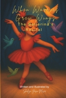 When Worries Grew Wings - The Ballerina's Recital B0FMP8J52S Book Cover