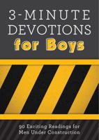 3-Minute Devotions for Boys: 90 Exciting Readings for Men Under Construction 1630586781 Book Cover