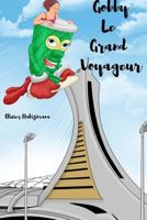 Gobby Le Grand Voyageur 1729827071 Book Cover