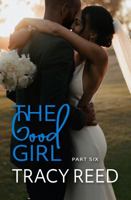 The Good Girl Part Six 1946567337 Book Cover