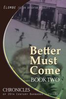 Better Must Come: Book Two 1497327199 Book Cover