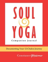 Soul Yoga Companion Journal: Documenting Your 12-Chakra Journey B0GRFRTGC9 Book Cover