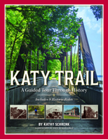 Katy Trail: A Guided Tour through History 1681063034 Book Cover