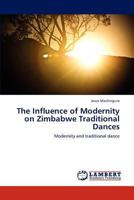 The Influence of Modernity on Zimbabwe Traditional Dances: Modernity and traditional dance 3846582026 Book Cover