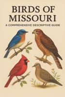 Birds of Missouri: A Comprehensive Descriptive Guide B0FSX3MXG6 Book Cover