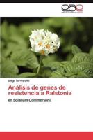 Análisis de genes de resistencia a Ralstonia: en Solanum Commersonii 3846574503 Book Cover