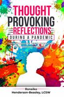 Thought Provoking Reflections During A Pandemic: Transforming Your Thoughts Into Breakthroughs null Book Cover