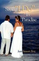 Saying "I Do" in Paradise 1593304560 Book Cover