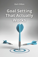 Goal Setting That Actually Works B0F7FJGGR3 Book Cover