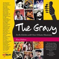 The Gravy: In the Kitchen with New Orleans Musicians 0988396009 Book Cover