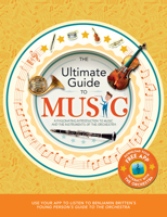 The Ultimate Guide to Music: A Fascinating Introduction to Music and the Instruments of the Orchestra 1783120916 Book Cover