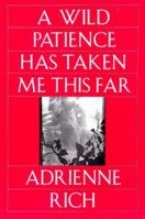 A Wild Patience Has Taken Me This Far: Poems 1978-1981 0393000729 Book Cover