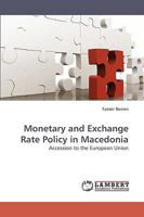 Monetary and Exchange Rate Policy in Macedonia: Accession to the European Union 3838316142 Book Cover