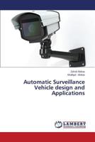 Automatic Surveillance Vehicle design and Applications 3659387800 Book Cover