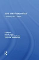 State and Society in Brazil: Continuity and Change (Westview Special Studies on Latin America and the Caribbean) 0813374014 Book Cover