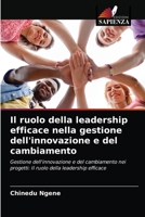 Il ruolo della leadership efficace nella gestione dell'innovazione e del cambiamento 6203087467 Book Cover