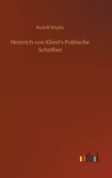 Heinrich von Kleist's Politische Schriften 3752401613 Book Cover