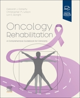 Oncology Rehabilitation: A Comprehensive Guidebook for Clinicians 032381087X Book Cover