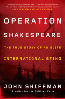Operation Shakespeare: The True Story of an Elite International Sting 1451655134 Book Cover