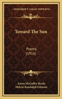Toward the Sun: Poems 1021922323 Book Cover