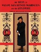 The Story of Madame Sara Spencer-Washington and the Apex Empire B0BWSQND59 Book Cover