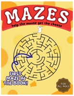Mazes: Simple and Fun Mouse-to-Cheese Puzzles for All Ages B0CHL9B21F Book Cover