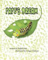 Papi's Dream: A caterpillar in search of someone to listen to his dream 1726430111 Book Cover