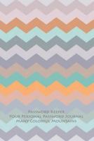 Passowrd Keeper: Your Personal Password Journal Many Colorful Mountains 1530213770 Book Cover