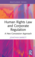 Human Rights Law and Corporate Regulation: A Neo-Concession Approach 1032833831 Book Cover