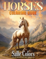 Horses Coloring Book for Adults: A Galloping Journey of Elegance and Grace, Great for Kids, Girls, Boys, Men, Women, and Seniors B0CWDWSG8G Book Cover