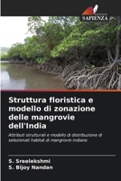 Struttura floristica e modello di zonazione delle mangrovie dell'India: Attributi strutturali e modello di distribuzione di selezionati habitat di mangrovie indiane 6206283305 Book Cover