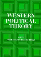 Western Political Theory : From Machiavelli to Burke 0155952986 Book Cover