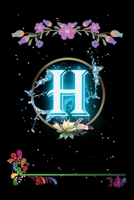 H: Floral Initial Monogram Letter H Notebook. Amazing Medium Lined Journal Notebook / Diary / Christmas & Birthday Gift For Man & Women 1698979436 Book Cover