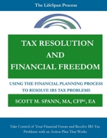 Tax Resolution and Financial Freedom: Using the Financial Planning Process to Resolve IRS Tax Problems 0578014777 Book Cover