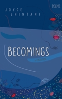 Becomings: Poems 3753498920 Book Cover