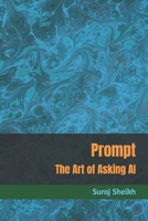 Prompt: The Art of Asking AI 9334298510 Book Cover