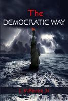 The Democratic Way 1545088993 Book Cover